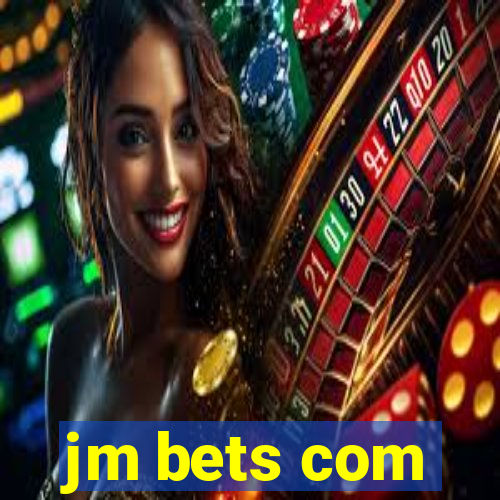 jm bets com